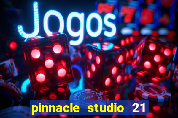 pinnacle studio 21 ultimate download crackeado